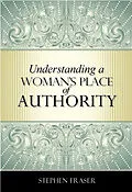 E-Book (epub) Understanding a Woman's Place of Authority von Stephen Fraser