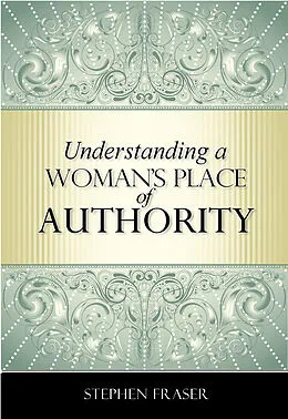 E-Book (epub) Understanding a Woman's Place of Authority von Stephen Fraser