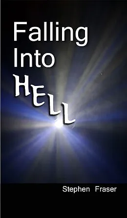 ePUB Falling Into Hell von Stephen Fraser
