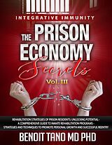 E-Book (epub) The Prison Economy Secrets - Vol. III von Benoit Tano MD PHD