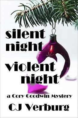 E-Book (epub) Silent Night Violent Night: a Cory Goodwin Mystery von Cj Verburg