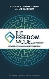 eBook (epub) The Freedom Model for Addictions de Steven Slate, Mark W Scheeren, Michelle L Dunbar