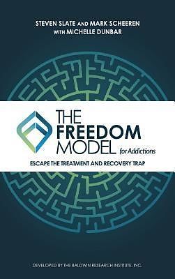 eBook (epub) The Freedom Model for Addictions de Steven Slate, Mark W Scheeren, Michelle L Dunbar