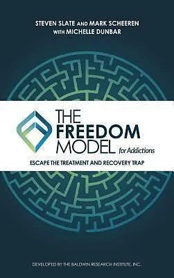 E-Book (epub) The Freedom Model for Addictions von Steven Slate, Mark W Scheeren, Michelle L Dunbar