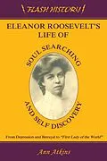 E-Book (epub) Eleanor Roosevelt's Life of Soul Searching and Self Discovery von Ann Atkins