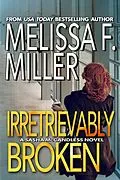 E-Book (epub) Irretrievably Broken (Sasha McCandless Legal Thriller Series, #3) von Melissa F. Miller