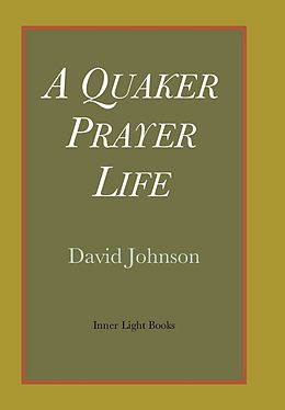 E-Book (epub) A Quaker Prayer Life von David Johnson