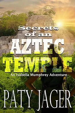 E-Book (epub) Secrets of an Aztec Temple von Paty Jager