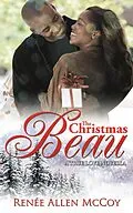 E-Book (epub) The Christmas Beau (The True Love Novellas, #1) von Renèe Allen McCoy