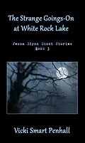E-Book (epub) Strange Goings-On at White Rock Lake von Vicki Smart Penhall