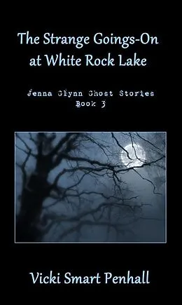 E-Book (epub) Strange Goings-On at White Rock Lake von Vicki Smart Penhall