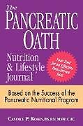 Kartonierter Einband The Pancreatic Oath Nutrition and Lifestyle Journal von Candice P. Rosen