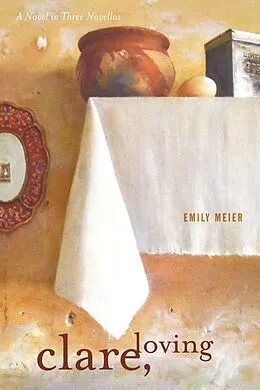E-Book (epub) Clare, Loving: A Novel in Three Novellas von Emily Meier