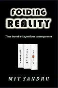 E-Book (epub) Folding Reality - Time Travel with Perilous Consequences von Mit Sandru