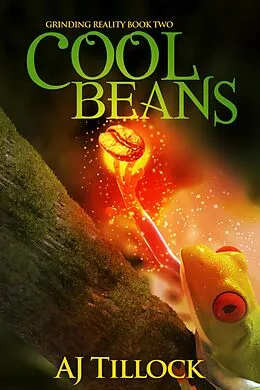 E-Book (epub) Cool Beans (Grinding Reality, #2) von Aj Tillock