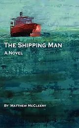 Kartonierter Einband The Shipping Man von Matthew McCleery
