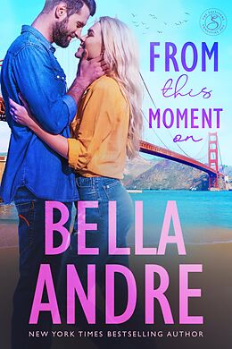 E-Book (epub) From This Moment On (The Sullivans 2) von Bella Andre