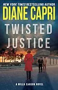 E-Book (epub) Twisted Justice (Hunt for Justice Series, #2) von Diane Capri