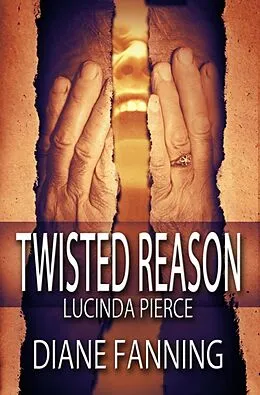 E-Book (epub) Twisted Reason (A Lucinda Pierce Mystery) von Diane Fanning