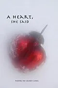 E-Book (epub) A Heart, She Said von Sandy Long