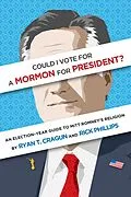 E-Book (epub) Could I Vote for a Mormon for President? An Election-Year Guide to Mitt Romney's Religion von Ryan T. Cragun