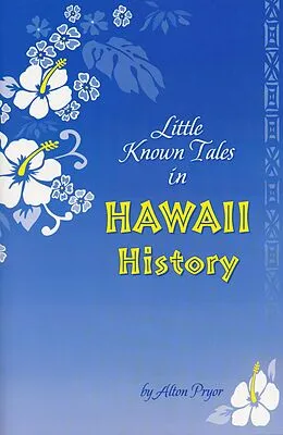 E-Book (epub) Little Known Tales in Hawaii History von Alton Pryor