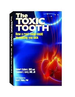 E-Book (epub) The Toxic Tooth von Dds Robert Kulacz, Md Jd Levy