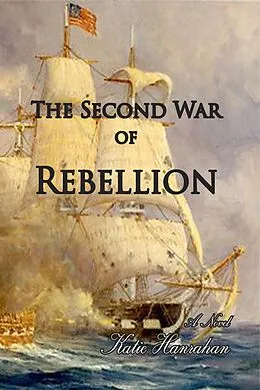 E-Book (epub) The Second War of Rebellion von Katie Hanrahan