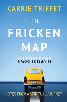E-Book (epub) Fricken Map is Upside Down von Carrie Triffet