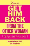 E-Book (epub) How To Get Him Back From The Other Woman (If You Still Want Him) von C. P. C. Betty Kelly Sargent