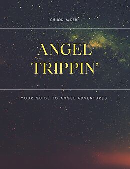 E-Book (epub) Angel Trippin' von CH Jodi M Dehn