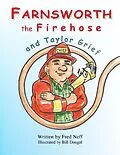 E-Book (epub) Farnsworth the Firehose and Taylor Grief von Fred Neff
