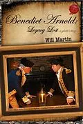 E-Book (epub) Benedict Arnold: Legacy Lost (A Ghost's Story) von Will Martin