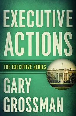 E-Book (epub) Executive Actions von Gary Grossman