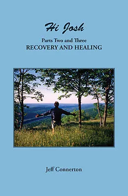 E-Book (epub) Hi Josh - Parts Two and Three: Recovery and Healing von Jeff Connerton