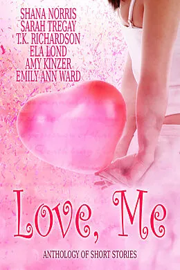 E-Book (epub) Love, Me von Shana Norris