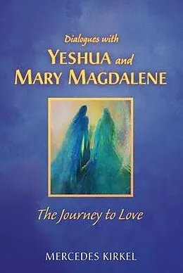 E-Book (epub) Dialogues with Yeshua and Mary Magdalene von Mercedes Kirkel
