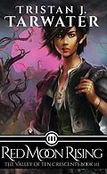 E-Book (epub) Red Moon Rising (The Valley of Ten Crescents, #3) von Tristan J. Tarwater