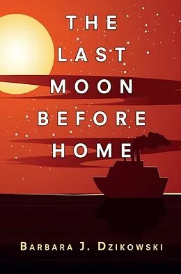 E-Book (epub) The Last Moon Before Home von Barbara Dzikowski