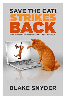 Kartonierter Einband Save the Cat!(r) Strikes Back: More Trouble for Screenwriters to Get Into ... and Out of von Blake Snyder