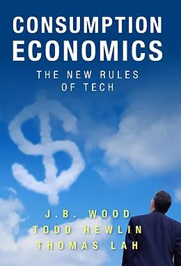 E-Book (pdf) Consumption Economics von J. B. Wood, Todd Hewlin, Thomas Lah