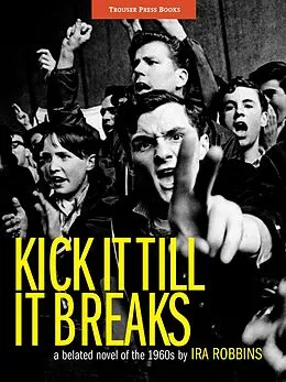 E-Book (epub) Kick It Till It Breaks von Ira Robbins