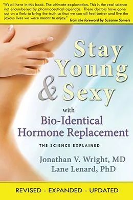 E-Book (epub) Stay Young & Sexy with Bio-Identical Hormone Replacement von Jonathan V. Wright