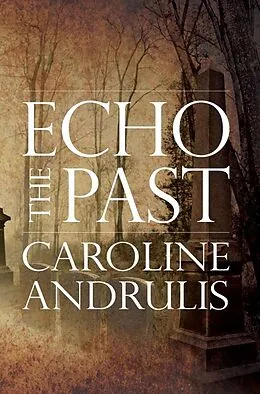 E-Book (epub) Echo the Past von Caroline Andrulis