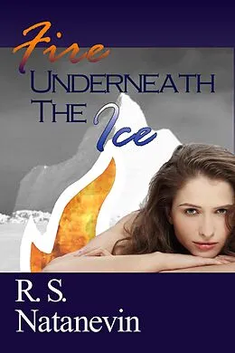 E-Book (epub) Fire Underneath the Ice von R. S. Natanevin
