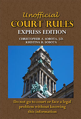 eBook (epub) Unofficial Court Rules Express Edition de JD Christopher A. Sobota