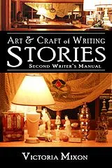 E-Book (epub) Art & Craft of Writing Stories: Second Writer's Manual von Victoria Mixon