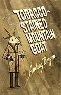 E-Book (epub) Tobacco-Stained Mountain Goat von Andrez Bergen