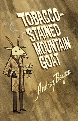 E-Book (epub) Tobacco-Stained Mountain Goat von Andrez Bergen