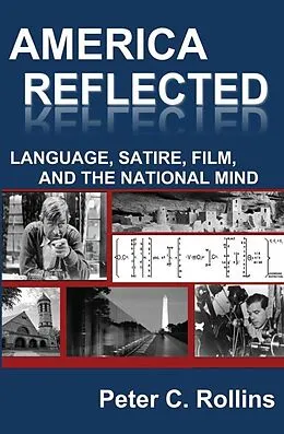 E-Book (pdf) America Reflected: Language, Satire, Film, and the National Mind von Peter C. Rollins